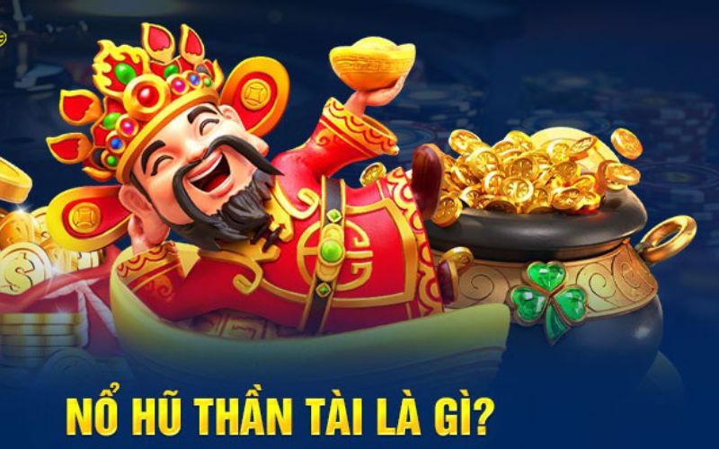 Nổ hũ thần tài J88 là gì? Bí kíp đặt cược siêu lợi nhuận 2 Nổ hũ thần tài là gì?