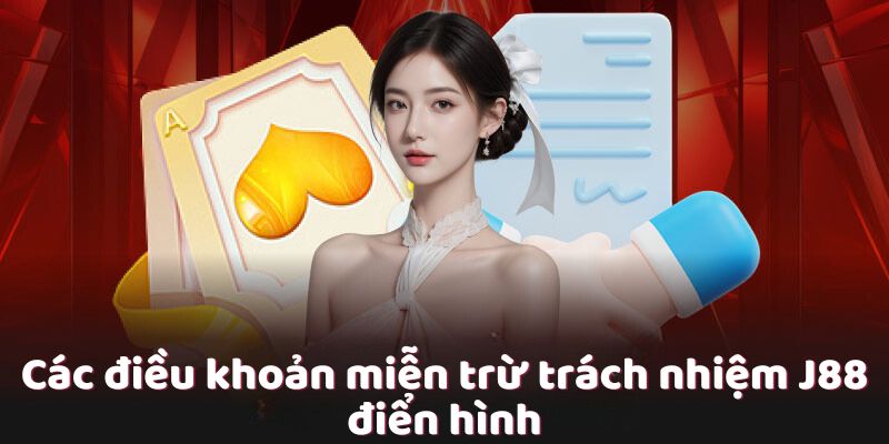 Miễn trừ trách nhiệm J88 - Thông tin mới nhất 2024 2 Tổng hợp chính sách miễn trừ j88